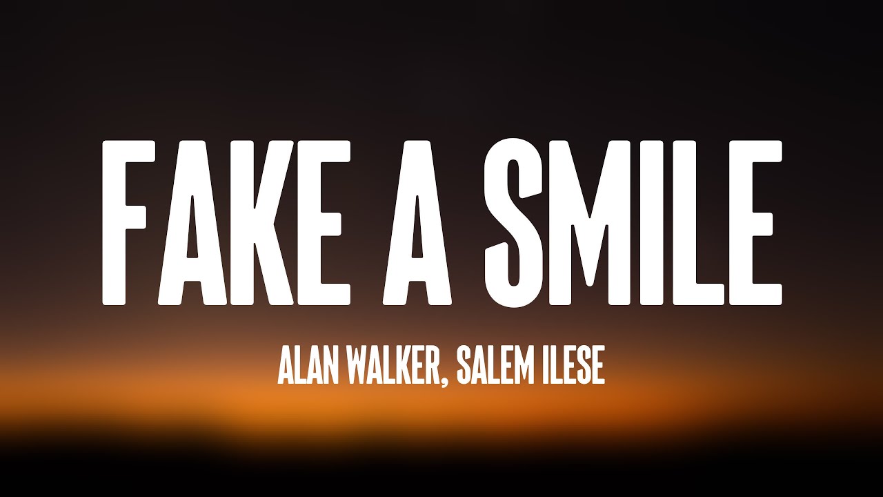 Fake A Smile Alan Walker, salem ilese [Lyrics Video] 🎹 YouTube