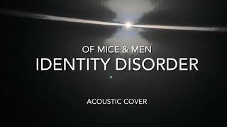 Of Mice &amp; Men- Identity Disorder Acoustic Cover