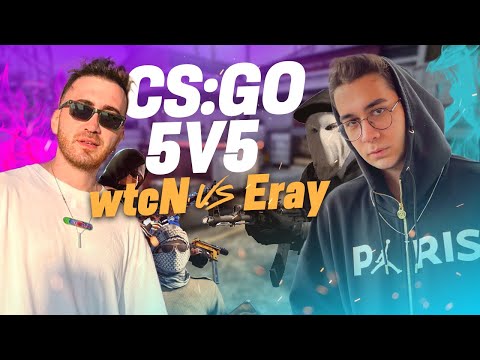 Team wtcN vs Team @erayozkenar | CS:GO 5v5