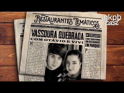 A história do VASSOURA QUEBRADA | GKPBcast #13