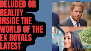 DELUDED OR REAL - INSIDE THE WORLD OF EX ROYALS! #meghanmarkle #princeharry #breakingnews