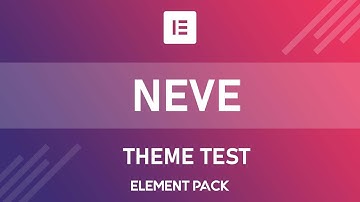Neve Theme Compatibility Test with Elementor Page Builder and Element Pack | BdThemes Tutorial