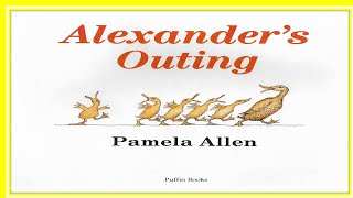 Alexander's Outing by Pamela Allen