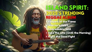 Island Spirit: 2025’s Trending Reggae Album Vol 4 | SAUNDAENG Official