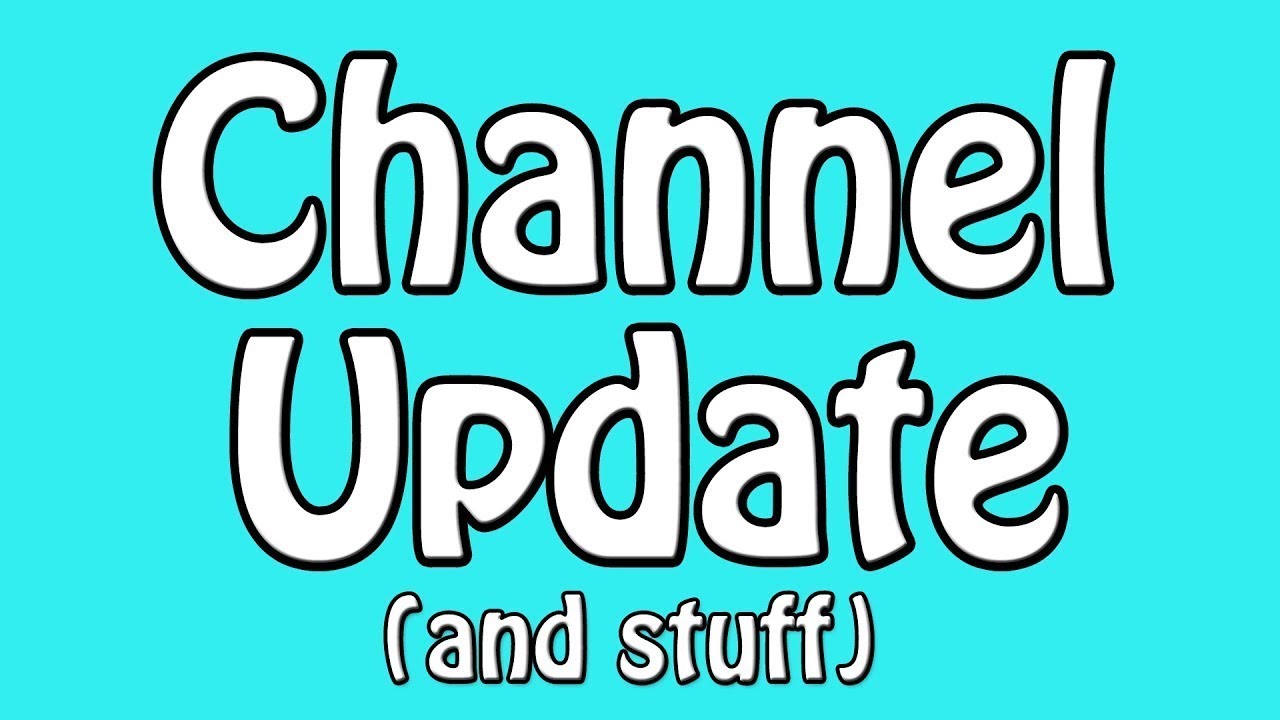 Channel And Life Update - YouTube