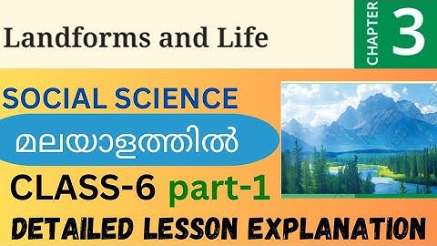 Class 6 social science /ch-3/landforms and life /part-1/malayalam explanation /NEW NCERT