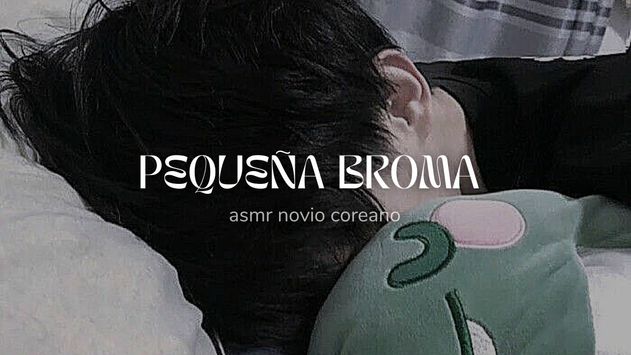 asmr novio coreano // pequeña broma