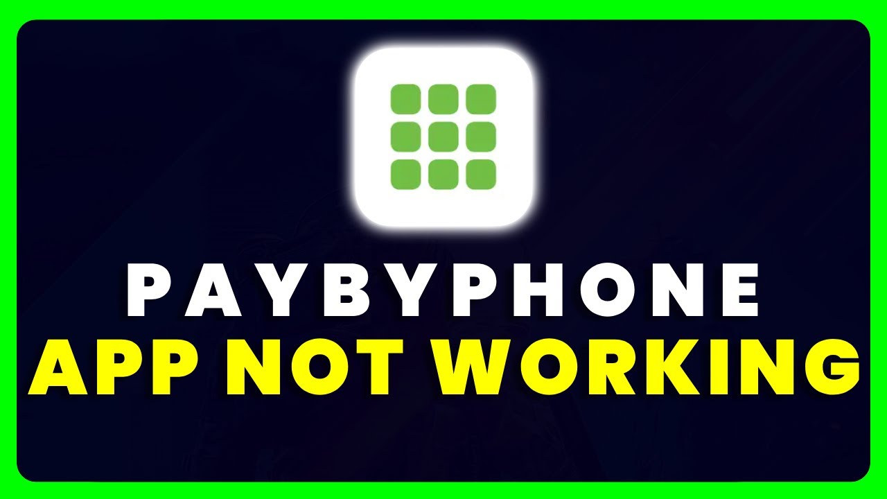PayByPhone Parking App Not Working: How to Fix PayByPhone Parking App Not Working