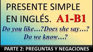 Present Simple. Part 2.  Negative sentences and Questions.