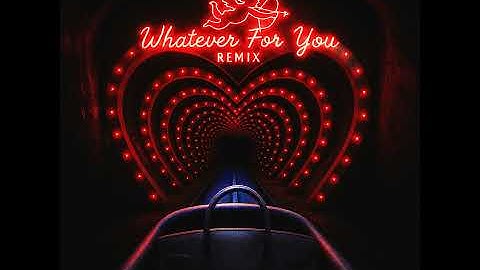 Whatever for You (Remix)