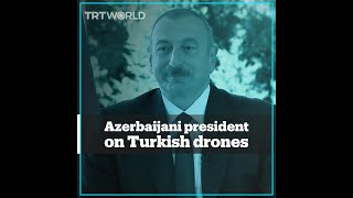 Azerbaijani president answers questions about Turkish drones