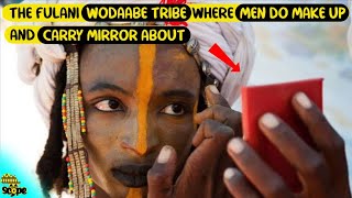 The Fulani Wodaabe Tribe and their unbelievable sexuality