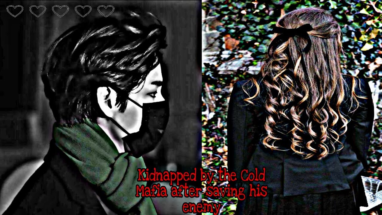 °•Kidnapped by the cold mafia after saving his enemy°•Taehyung FF