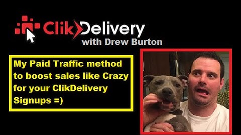 Paid Traffic ClikDelivery strategy 2016 Click Delivery Training with Drew Burton