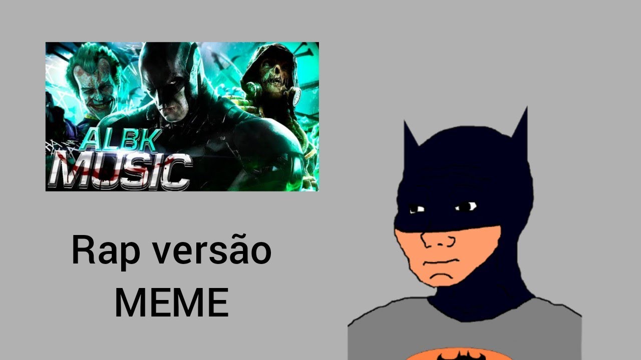 rap do Batman Arkham Versão meme - YouTube