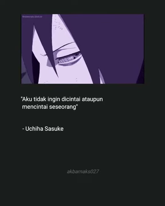 story wa 30 detik || kata kata uchiha sasuke