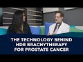 Is HDR Brachytherapy An Outdated Treatment? | Ask a Prostate Expert, Jeffrey Demanes, MD