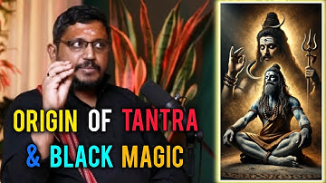 Origin of Tantra and Black Magic Association With Tantra Explained by Rajarshi Nandy #tantra