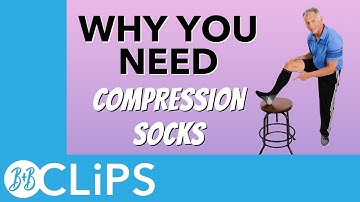 7 Reasons You Need Compression Socks (B&B Clips)