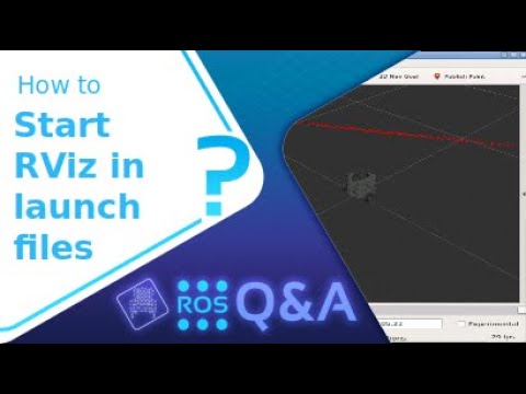 [ROS Q&A] 202 - How to start RViz in launch files