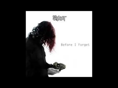 Slipknot - Before I Forget