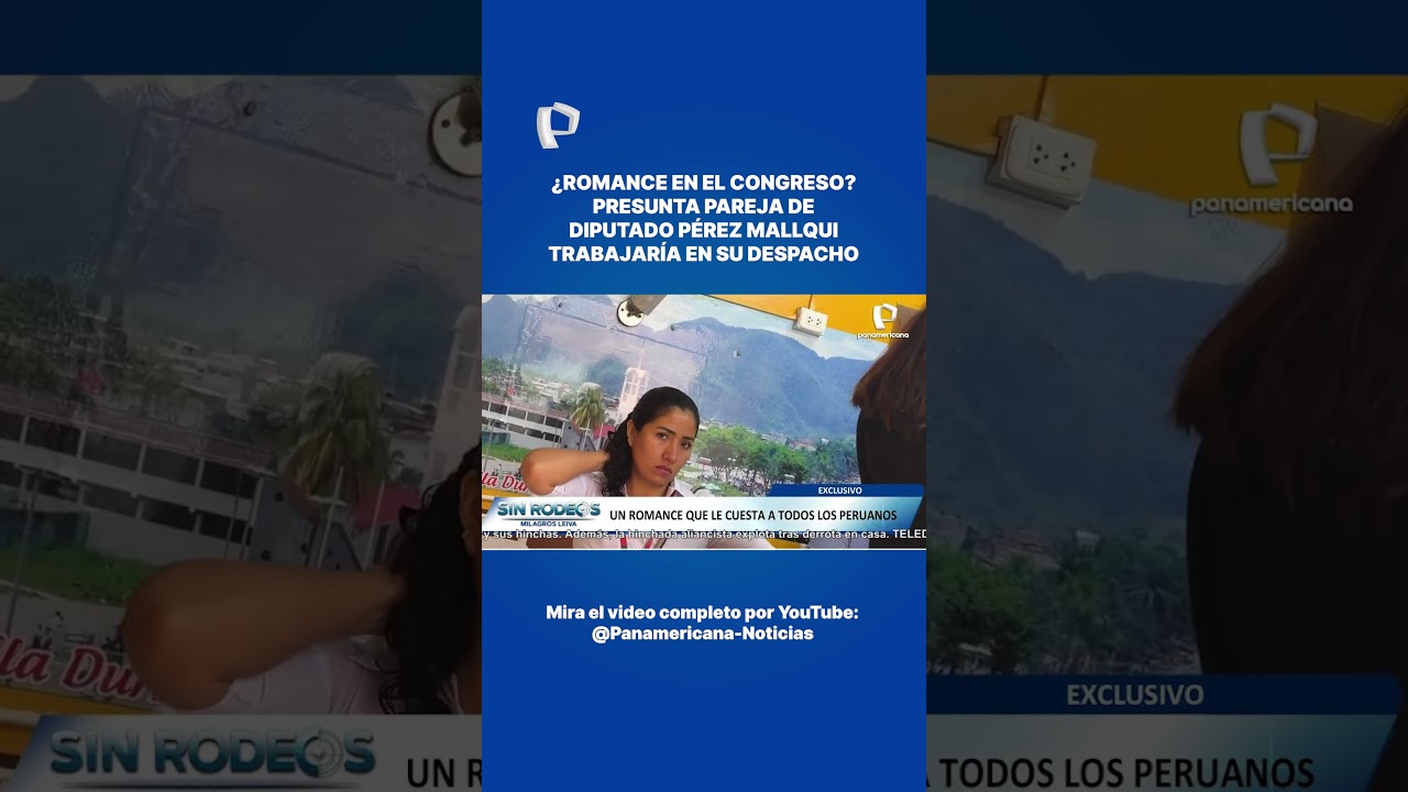 ¿ROMANCE EN EL CONGRESO? PRESUNTA PAREJA DE DIPUTADO PÉ… — Transcript