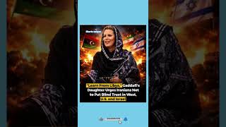 “Learn From Libya,” Gaddafi’s Daughter Tells Iranians 🇱🇾🇮🇷Aisha