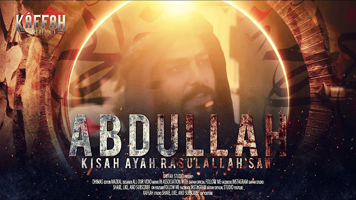 Kisah Ayahanda Rasulullah  - Abdullah bin Abdul Mu...
