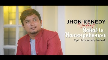 Jhon Kenedy Nadeak - Sahat tu Namarpahompu - (Official Music Video)
