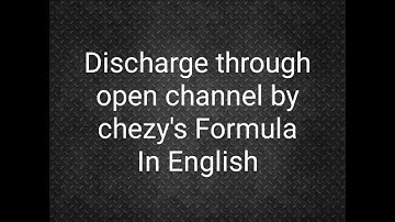 Discharge through open channel by chezy