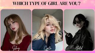 Which Type of Girl Are You? | Shy, Cute, Wifey or Bold | Pick One Personality Test