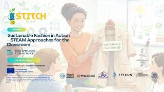 STITCH - 2nd webinar -  Sustainable Fashion in Action – STEAM Approaches for the Classroom News