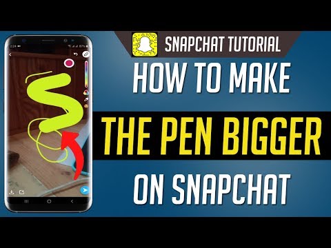 How To Make The Pen Bigger On Snapchat