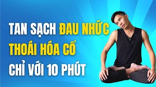 🔴 Đau, Nhức, Chai Cứng, Thoái Hóa Cổ Nặng Mấy Cũng Hết Chỉ Với 10 Phút Yoga Đơn Giản Dễ Tập | Nam Hà