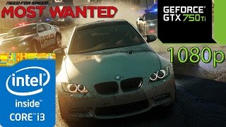 Need For Speed: Most Wanted 2012 - i3 4150 - 8GB RAM - GTX 750 ti - 1080p