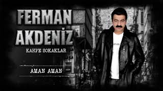 Ferman Akdeniz - Aman Aman Resimi