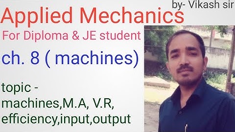 Applied Mechanics I polytechnic classes I ch. 8 (machines)
