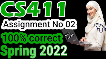 CS411 Assignment No 2 Spring 2022 Complete Solution By Learning With Happy Mood