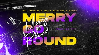 Hr. Troels X Felix Schorn X Strio - Merry Go Round (Feat. Dj Tht) (Official Audio)