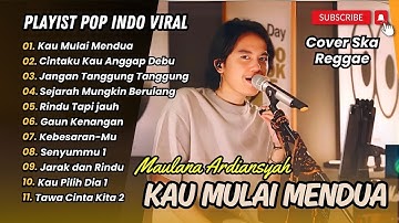 Maulana Ardiansyah - KAU MULAI MENDUA | CINTAKU KAU ANGGAP DEBU | COVER SKA REGGAE || POP VIRAL 2024