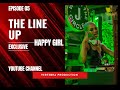 Episode 05 the line up exclusive x dj happy girl