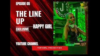 Episode 05: The Line Up Exclusive x DJ happy Girl