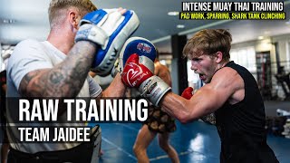 Raw Training at Team Jaidee | Pad work, Sparring, Shark Tank Clinching