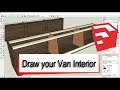Draw your Camper Van Interior in SketchUp Draw your Camper Van Interior in SketchUp