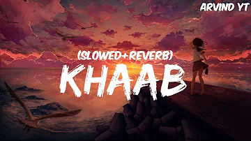 Khaab lofi (Slowed+Reverb) // @Best lofi songs || Arvind yt