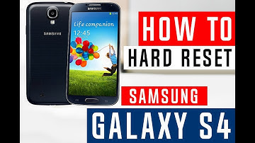 How to Hard Reset Samsung Galaxy s4