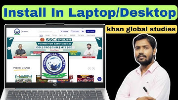 Khan Global Studies Laptop Me Kaise Download Kare || How To Install Khan Global Studies In Laptop