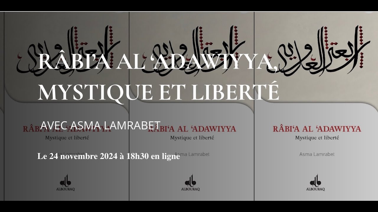 Râbi'a al-'Adawiyya, mystique et liberté, par Asma Lamrabet