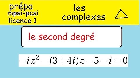 PrepaMPSI PCSI Les complexes Equations du second degré et racines carrées 2