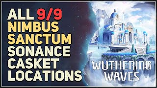 All Nimbus Sanctum Sonance Casket Locations Wuthering Waves